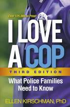 I Love a Cop Third Edition What Police Families Need to Know